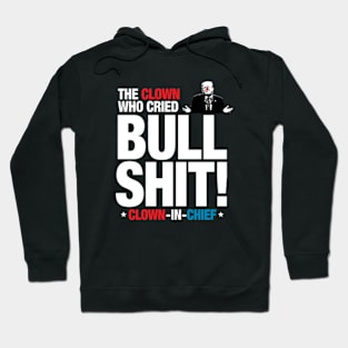 The Clown Who Cried Bull Shit! Hoodie